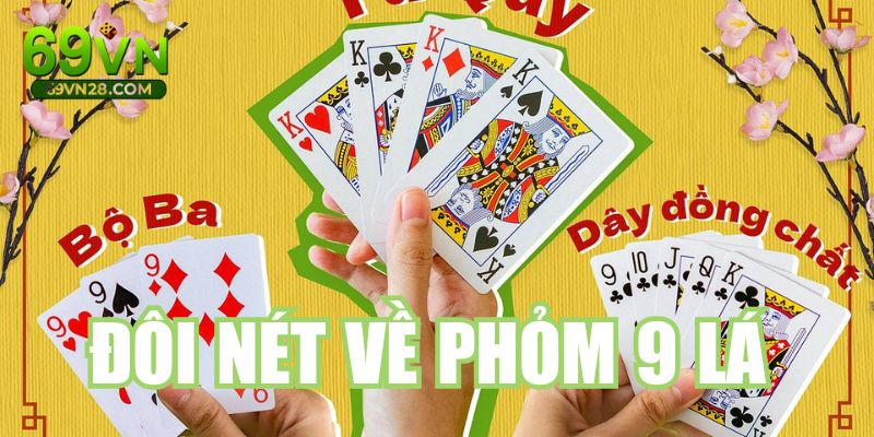 Giới thiệu Phỏm 9 lá tại sân chơi 69VN